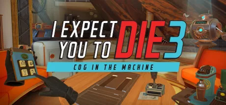 Oculus Quest 游戏《我希望你死3:机巧环环相扣》I Expect You To Die 3 I Expect You To Die 3-Cog in the Machine Oculus Meta Quest VR game